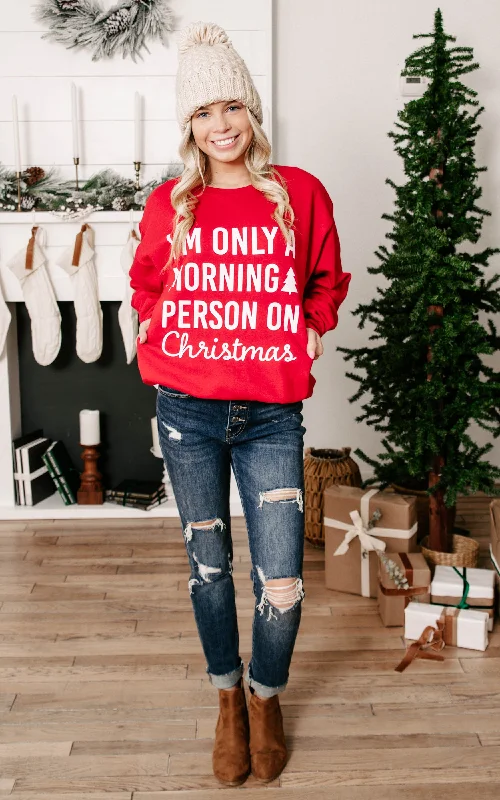 Flash Sale – Act Fast!I'm Only A Morning Person On Christmas Crewneck Sweatshirt**