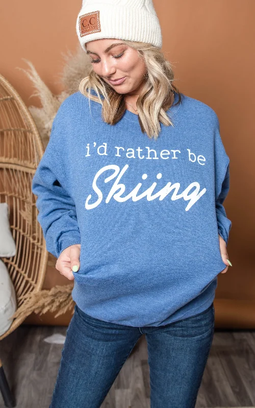 Your Chance to Save is Now!I'd Rather Be Skiing Sweatshirt**